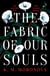 The Fabric of Our Souls - The heartbreaking, romantic  and emotional thriller that TikTok readers are crying and swooning over