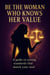 Be the Woman Who Knows Her Value: A Guide to Setting Standards That Match Your Soul