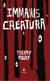 Immanis creatura - Roman