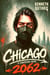 Chicago 2062: A Cyberpunk Novel