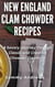 New England Clam Chowder Recipes