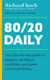 80/20 Daily - Your Day-by-Day Guide to Happier, Healthier, Wealthier, and More Successful Living using the 8020 Principle