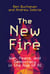 The New Fire - War, Peace, and Democracy in the Age of AI