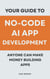 Your Guide to No-Code AI App Development: Anyone Can Make Money Building Apps