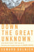 Down the Great Unknown - John Wesley Powell's 1869 Journey of Discovery and Tragedy Through the Grand Canyon