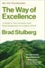 The Way of Excellence - A Guide to True Greatness and Deep Satisfaction in a Chaotic World