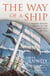 The Way of a Ship - A Square-Rigger Voyage in the Last Days of Sail