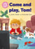 Come and Play, Tom! - Independent Pink 1b
