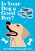 Is Your Dog A Good Boy? - The Ultimate Pawsonality Test
