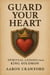 Guard Your Heart: Spiritual Lessons from King Solomon