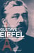 Gustave Eiffel - Le triomphe de l'ingénieur