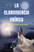 La Clarividencia Onírica: Aprenda A Ver Su Futuro En Sus Sueños - The Art of Dreaming, #5