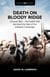 Death on Bloody Ridge - Chunuk Bair - the battle that decided the fate of the Gallipoli Campaign