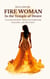 Fire Woman - In the Temple of Desire - A Sacred Journey through Surrender, Pleasure, and Devotion