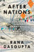 After Nations - The Making and Unmaking of a World Order