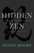 Hidden Zen - Practices for Sudden Awakening and Embodied Realization