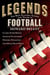 Legends: The Best Players, Games, and Teams in Football - Classic Super Bowls! Amazing Playmakers! Historic Dynasties! And Much, Much More!