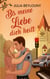 Bis meine Liebe dich heilt