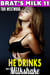 He Drinks My Milkshake : Brat's Milk 11 (Hucow Erotica BDSM Lactation Brat Erotica Milking Breast Feeding Adult Nursing Erotica) - Brat's Milk, #11