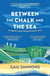 Between the Chalk and the Sea - A journey on foot into the past