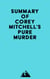 Summary of Corey Mitchell's Pure Murder