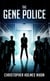 The Gene Police