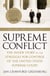 Supreme Conflict - The Inside Story of the Struggle for Control of the United States Supreme Court
