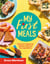 My First Meals - Fast and fun recipes for children with just five ingredients