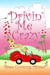 Drivin’ Me Crazy