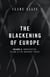 The Blackening of Europe: Immigration, Islam, and the Migrant Crisis - The Blackening of Europe, #2