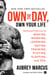 Own the Day, Own Your Life - Optimized Practices for Waking, Working, Learning, Eating, Training, Playing, Sleeping, and Sex