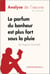 Le parfum du bonheur est plus fort sous la pluie de Virginie Grimaldi (Analyse de l’œuvre) - Analyse complète, résumé détaillé et clés de lecture du roman contemporain