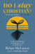 Do I Stay Christian? - A Guide for the Doubters, the Disappointed and the Disillusioned