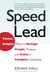 Speed Lead - Faster, Simpler Ways to Manage People, Projects and Teams in Complex Companies