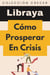 Cómo Prosperar En Crisis - Colección Negocios, #14