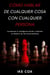 Cómo Hablar de Cualquier Cosa con Cualquier Persona: Incrementa tu Inteligencia Social y Vuélvete un Maestro de las Conversaciones