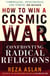 How to Win a Cosmic War - Confronting Radical Religion