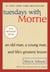 Tuesdays with Morrie - An Old Man, a Young Man, and Life's Greatest Lesson, 25th Anniversary Edition