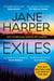 Exiles - The Page-turning Final Aaron Falk Mystery from the No. 1 Bestselling Author of The Dry and Force of Nature
