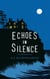 Echoes In Silence