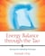 Energy Balance through the Tao - Exercises for Cultivating Yin Energy