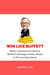 Win like Buffett: What I Learned from Warren Buffett's Strategy to Stay Ahead in the Investing Game