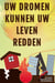 Uw Dromen Kunnen Uw Leven Redden