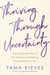 Thriving Through Uncertainty - Moving Beyond Fear of the Unknown and Making Change Work for You