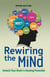 Rewiring the Mind: Unlock Your Brain’s Healing Potential