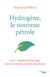 Hydrogène, le nouveau pétrole - Des 7 batailles de l'énergie naît un nouveau monde décarboné - Des 7 batailles de l'énergie naît un nouveau monde décarboné