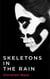Skeletons in the Rain