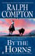 Ralph Compton By the Horns