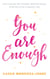 You Are Enough - How To Elevate Your Thoughts, Align Your Energy & Get Out of the Comparison Trap