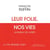 Leur folie, nos vies